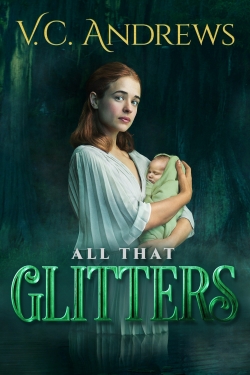 Watch Free V.C. Andrews' All That Glitters Full Movies HD Online MyFlixer