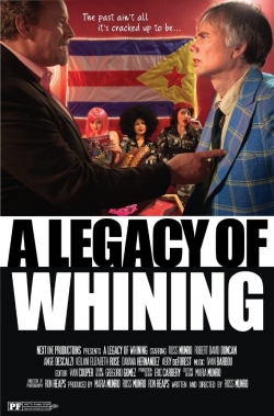 Watch Free A Legacy of Whining Full Movies HD Online MyFlixer