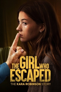 Watch Free The Girl Who Escaped: The Kara Robinson Story Full Movies HD Online MyFlixer