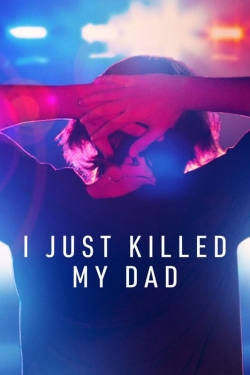 Watch Free I Just Killed My Dad Full Movies HD Online MyFlixer