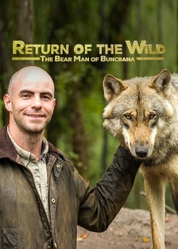 Watch Free Return of the Wild: The Bearman of Buncrana Full Movies HD Online MyFlixer