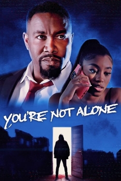 Watch Free You're Not Alone Full Movies HD Online MyFlixer