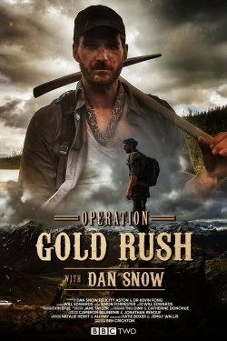 Watch Free Operation Gold Rush with Dan Snow Full Movies HD Online MyFlixer