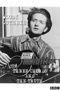 Watch Free Woody Guthrie: Three Chords and the Truth Full Movies HD Online MyFlixer