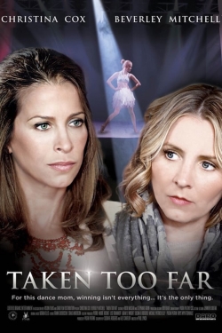 Watch Free Taken Too Far Full Movies HD Online MyFlixer