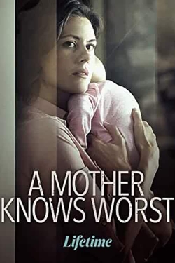 Watch Free A Mother Knows Worst Full Movies HD Online MyFlixer