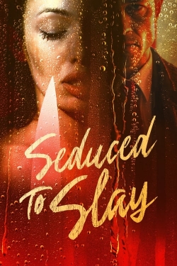 Watch Free Seduced to Slay Full Movies HD Online MyFlixer