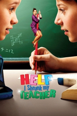 Watch Free Help, I Shrunk My Teacher Full Movies HD Online MyFlixer