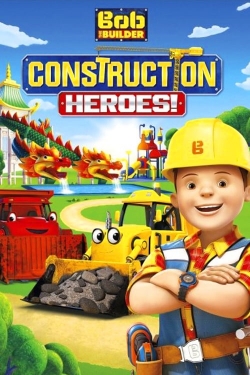 Watch Free Bob the Builder: Construction Heroes Full Movies HD Online MyFlixer