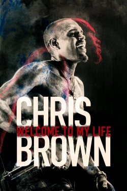 Watch Free Chris Brown: Welcome to My Life Full Movies HD Online MyFlixer