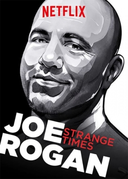 Watch Free Joe Rogan: Strange Times Full Movies HD Online MyFlixer