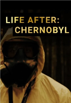 Watch Free Life After: Chernobyl Full Movies HD Online MyFlixer