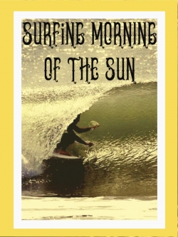 Watch Free Surfing Morning of the Sun Full Movies HD Online MyFlixer