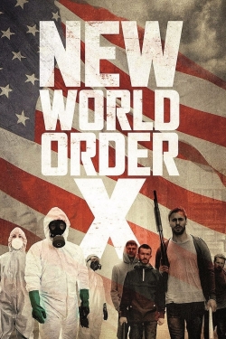 Watch Free New World Order X Full Movies HD Online MyFlixer