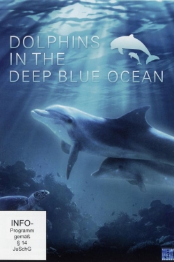 Watch Free Dolphins in the Deep Blue Ocean Full Movies HD Online MyFlixer