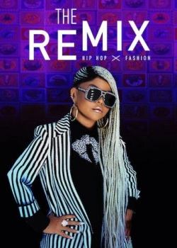 Watch Free The Remix: Hip Hop x Fashion Full Movies HD Online MyFlixer