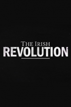 Watch Free The Irish Revolution Full Movies HD Online MyFlixer