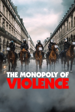 Watch Free The Monopoly of Violence Full Movies HD Online MyFlixer