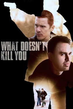 Watch Free What Doesn't Kill You Full Movies HD Online MyFlixer