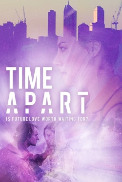 Watch Free Time Apart Full Movies HD Online MyFlixer