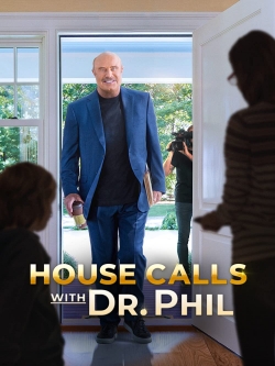 Watch Free House Calls with Dr Phil Full Movies HD Online MyFlixer