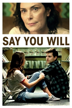 Watch Free Say You Will Full Movies HD Online MyFlixer