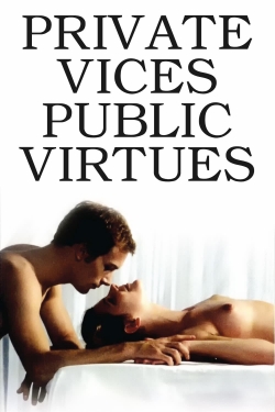 Watch Free Private Vices, Public Virtues Full Movies HD Online MyFlixer