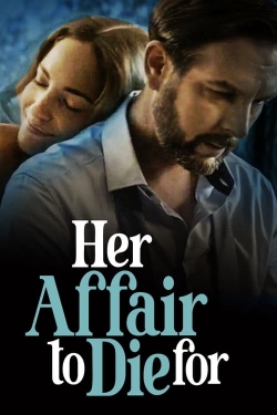 Watch Free Her Affair to Die For Full Movies HD Online MyFlixer