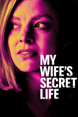 Watch Free My Wife's Secret Life Full Movies HD Online MyFlixer