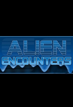 Watch Free Alien Encounters Full Movies HD Online MyFlixer