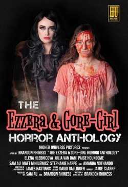 Watch Free The Ezzera & Gore-Girl Horror Anthology Full Movies HD Online MyFlixer