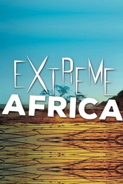 Watch Free Extreme Africa Full Movies HD Online MyFlixer