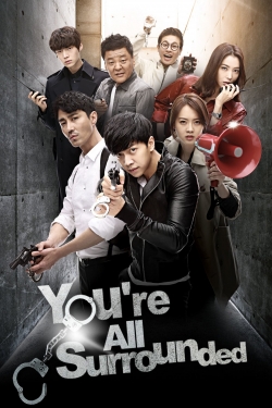 Watch Free You Are All Surrounded Full Movies HD Online MyFlixer