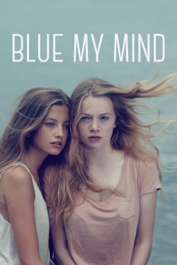 Watch Free Blue My Mind Full Movies HD Online MyFlixer