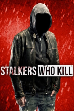 Watch Free Stalkers Who Kill Full Movies HD Online MyFlixer