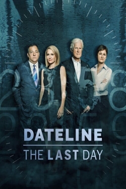 Watch Free Dateline: The Last Day Full Movies HD Online MyFlixer