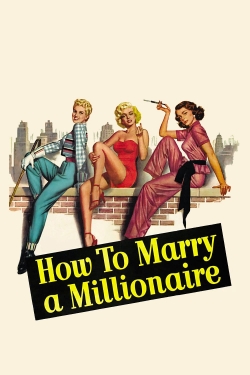 Watch Free How to Marry a Millionaire Full Movies HD Online MyFlixer