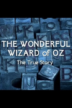 Watch Free The Wonderful Wizard of Oz: The True Story Full Movies HD Online MyFlixer