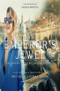 Watch Free An emperor's jewel - The making of the Bulgari Hotel Roma Full Movies HD Online MyFlixer