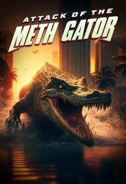 Watch Free Attack of the Meth Gator Full Movies HD Online MyFlixer