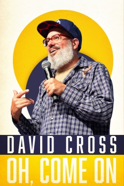 Watch Free David Cross: Oh Come On Full Movies HD Online MyFlixer