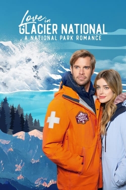 Watch Free Love in Glacier National: A National Park Romance Full Movies HD Online MyFlixer