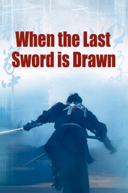 Watch Free When the Last Sword Is Drawn Full Movies HD Online MyFlixer