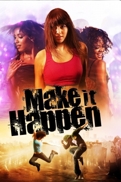 Watch Free Make It Happen Full Movies HD Online MyFlixer