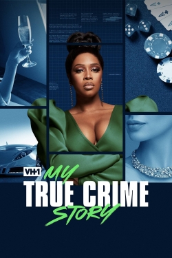 Watch Free My True Crime Story Full Movies HD Online MyFlixer