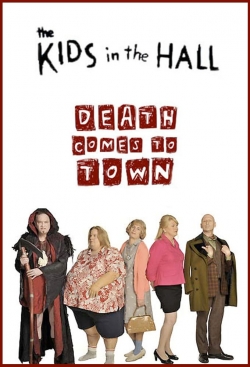 Watch Free The Kids in the Hall: Death Comes to Town Full Movies HD Online MyFlixer