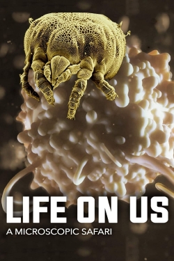 Watch Free Life on Us: A Microscopic Safari Full Movies HD Online MyFlixer