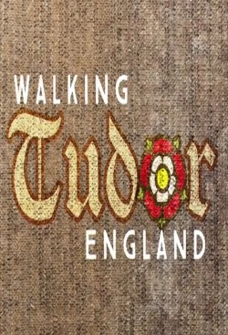 Watch Free Walking Tudor England Full Movies HD Online MyFlixer