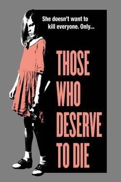 Watch Free Those Who Deserve To Die Full Movies HD Online MyFlixer