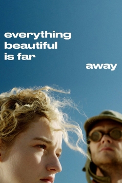 Watch Free Everything Beautiful Is Far Away Full Movies HD Online MyFlixer